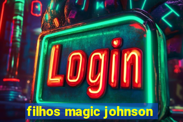 filhos magic johnson